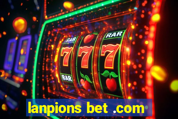 lanpions bet .com